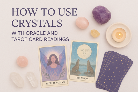 How to Use Crystals with Your Oracle and Tarot Card Readings